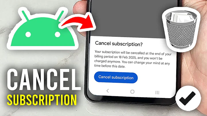 How To Cancel Subscriptions On Android - Full Guide