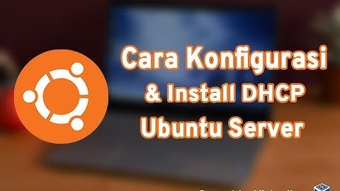cara Install dan konfigurasi  DHCP Server Ubuntu