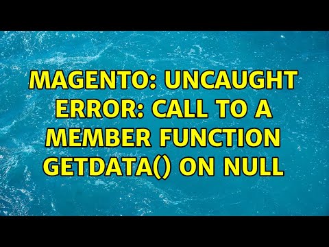 Magento: Uncaught Error: Call to a member function getData() on null (3 Solutions!!)