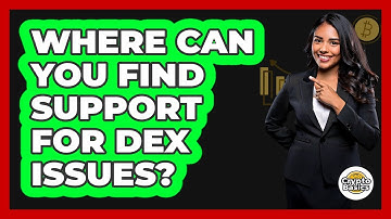Where Can You Find Support For DEX Issues? - CryptoBasics360.com