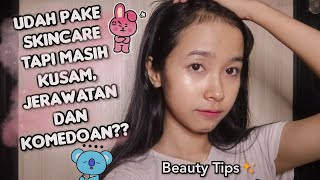 6 Step Skincare yang Bikin Wajah Bersih, Sehat & Glowing (For All Skin Types) || Willy Puspita