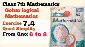 Gohar Logical Mathematics grade 7 || Ex# 7.4 Simplify || solution ( Qno: 6 to 8)