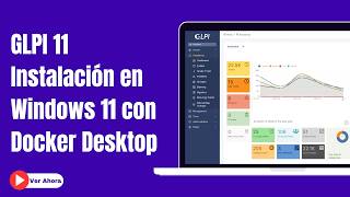 GLPI 11 - Instalación en Windows 11 con Docker Desktop