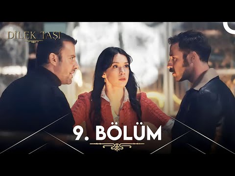 Dilek Taşı 9. Bölüm