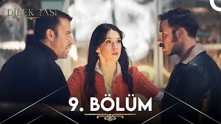 Dilek Taşı 9. Bölüm