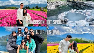 Harrison Tulip Festival and Hot Springs, BC, Canada || Natural wonders || Fun day with cousins