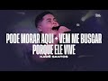 Pode Morar Aqui + Vem me Buscar + Porque ele Vive | Ao Vivo Igreja Betesda