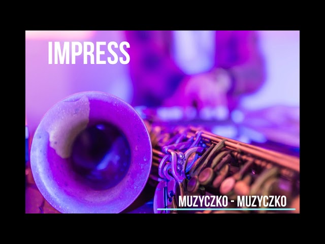 IMPRESS - MUZYCZKO