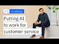 Putting ai to work for customer service