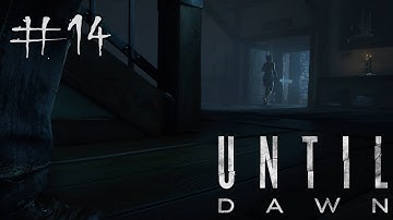 Until Dawn PS4 Gameplay Walkthrough - Part 14 - Woops..... | OpTicBigTymeR