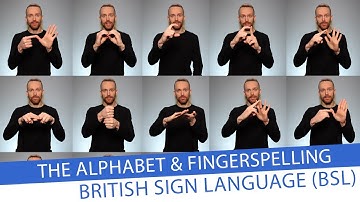 The Alphabet and Fingerspelling in British Sign Language (BSL)