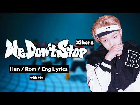 Xikers (싸이커스) "WE DON'T STOP" han/Rom/Eng Lyrics #xikers #lyrics #mv #ateez #wedontstop #viral