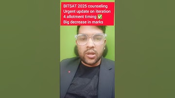 BITSAT 2025 Counseling urgent updates on iteration 4 allotment ✅ | Big decrease in marks #bitsat2025