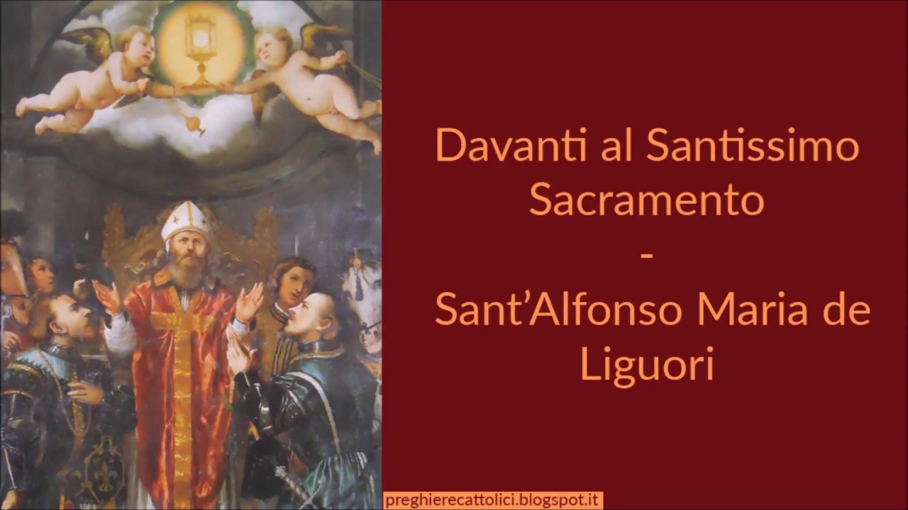Preghiera Al Santissimo Sacramento Di Sant'alfonso Maria De' Liguori