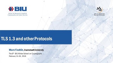 The 8th BIU Winter School: TLS 1.3 and other protocols - Marc Fischlin