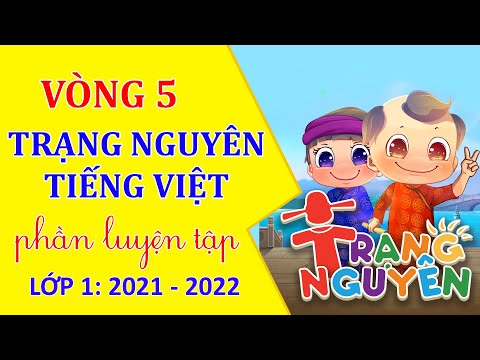 Video Thi Trạng Nguyên Tiếng Việt Lớp 1 Vòng 5 - Phần Luyện... - youtube