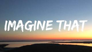 Riley Green - Imagine That Lyrics