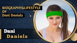 Celebrity Dani Daniels Lifestyle, Biography, House, Wife, Age, Cars, Income, Family, Awards, Networth&Updates Profile