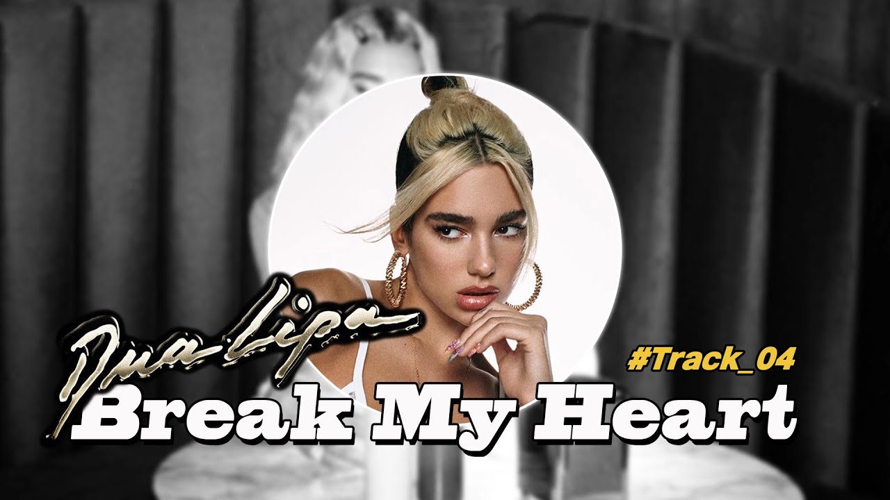  Dua Lipa Break My Heart YouTube