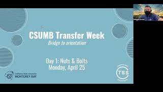Day 1: CSUMB Transfer Week  Bridge to orientation