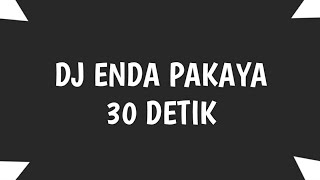 🔊🎶DJ Enda Pakaya 30 Detik Terbaru 2020 | DJ 30 Detik Terbaru 2020