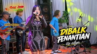 DIBALIK PENANTIAN - IIS ALYA OM WONGJOWO MADIUN X RAMA AUDIO PRO LIVE KARE 
