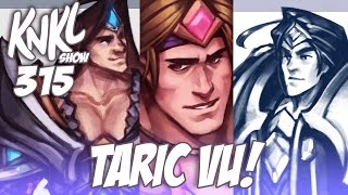 KNKL 315: Taric VU!