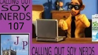 Calling Out SOY NERDS 107 (open panel)