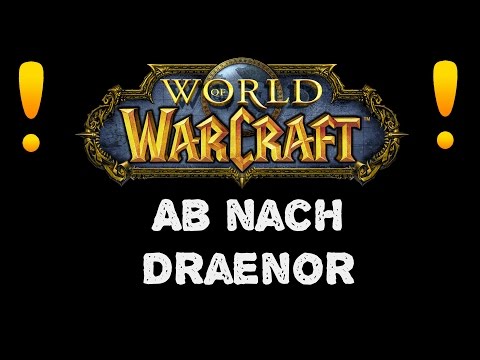 Quest Video - Ab nach Draenor [World of Warcraft] [German] [HD]