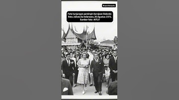 Foto kunjungan Pelion kerajaan Belanda Ratu Juliana ke Indonesia, 26 Agustus 1971 #shorts