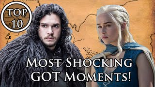 TOP 10 SHOCKING GAME OF THRONES MOMENTS SO FAR!