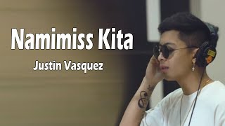 Namimiss Kita (Lyrics) - Justin Vasquez