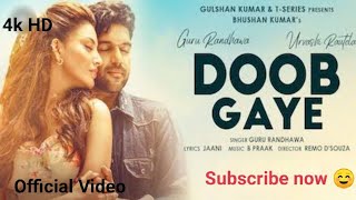 Doob Gaye| Guru Randhawa | UrvashiRautela |Jaani, B Praak | Remo D | Bhushan K | 30 April