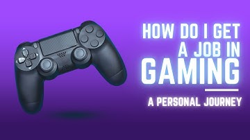 Getting a Job in Video Games: Chapter 1