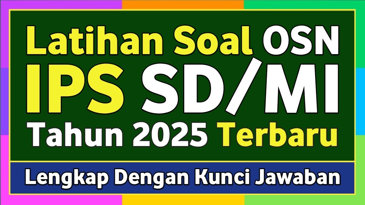 Latihan Soal OSN IPS SD/MI Tahun 2025 Disertai Kunci Jawabannya |Olimpiade Sains Nasional 2025