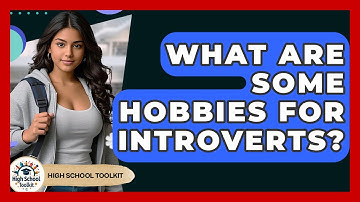 What Are Some Hobbies For Introverts? - High School Toolkit