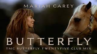 Mariah Carey - Butterfly (TMC Butterfly Twentyfive Club Mix)