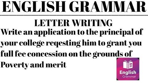 Write an application to principal or your college reqesting full fee  concession by ENGLISH GRAMMER