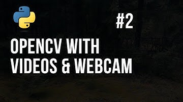 OpenCV with Videos & Webcam | Real-Time Computer Vision in Python (Beginner Tutorial)
