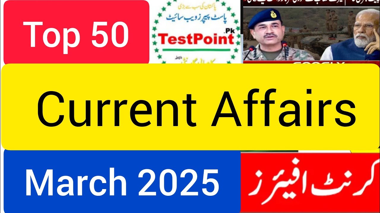 Current Affairs 2025 Pakistan || Current Affairs March 2025 || current ...