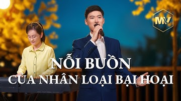 Video nhạc Thánh Ca | Nỗi buồn của nhân loại bại hoại