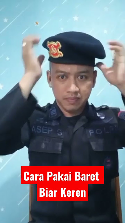 CARA PAKAI BARET BRIMOB