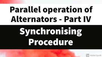 #20 Parallel operation of alternators - Part IV "The Synchronizing procedure"