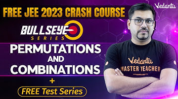 Permutations and Combinations | JEE 2023 | Class 11 Maths | Free JEE Crash Course + Test Series