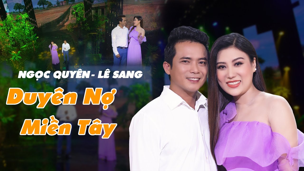 DUYÊN NỢ MIỀN TÂY | CS. NGỌC QUYÊN  -  LÊ SANG