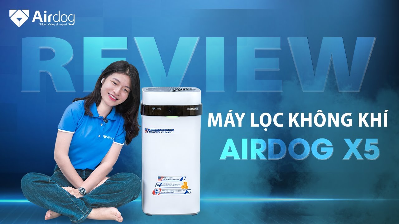 Những Lợi Ích Của Máy Lọc Không Khí Airdog X5 Cho Gia Đình Bạn
