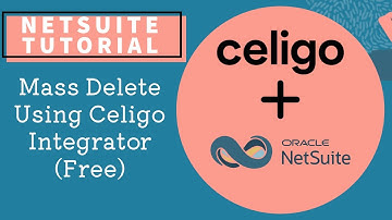 NetSuite Tutorial: How to Mass Delete Records & Transactions Using Celigo Integrator (FREE)