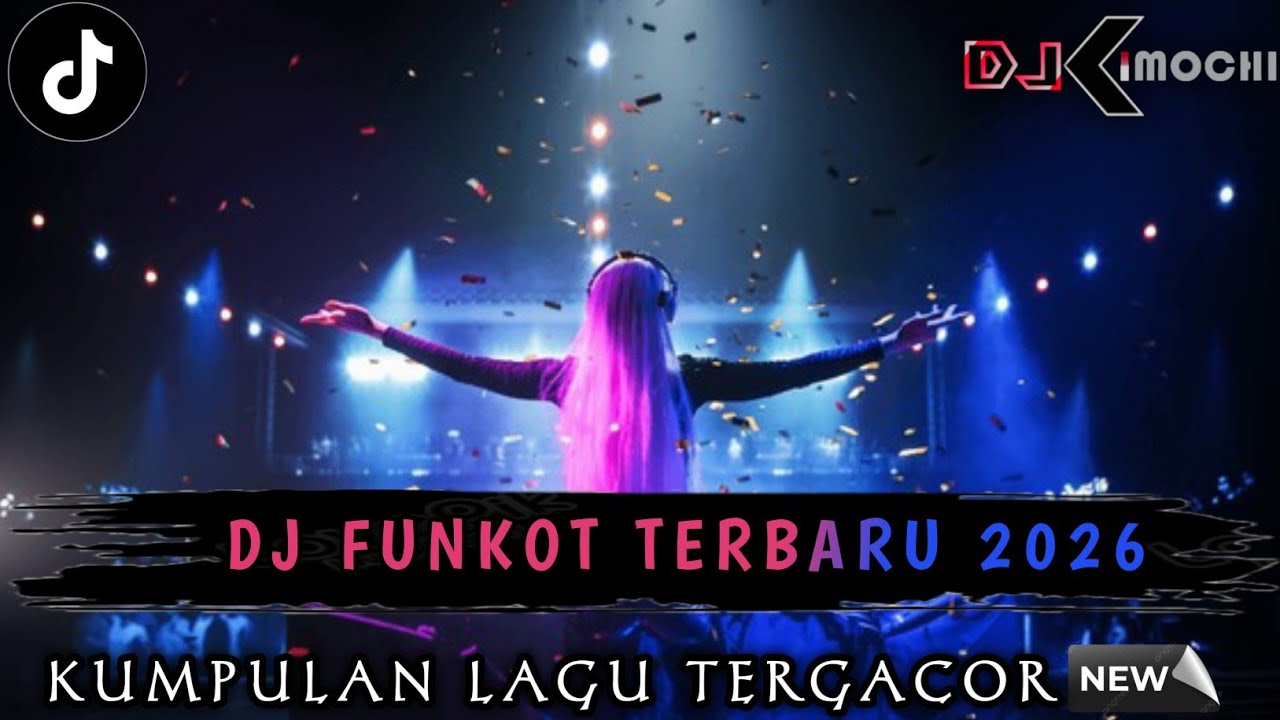 DJ DUGEM PALING ENAK SEDUNIA - DJ FUNKOT TERBARU 2026 • DJ KIMOCHI FULL BASS • 