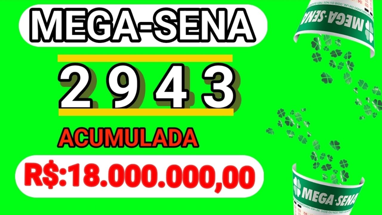 MEGA SENA ACUMULADA  R$:18.000.000,00.  CONCURSO 2943  TERÇA-FEIRA  25/11/2025 🍀🍀🤑🤑