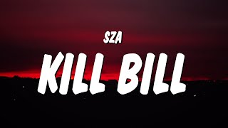 SZA - Kill Bill (Lyrics)